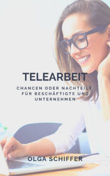 Telearbeit, Olga Schiffer