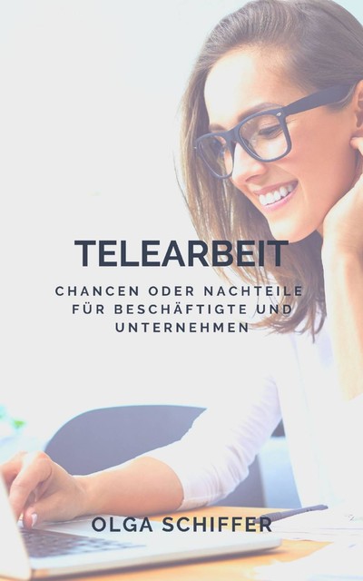 Telearbeit, Olga Schiffer