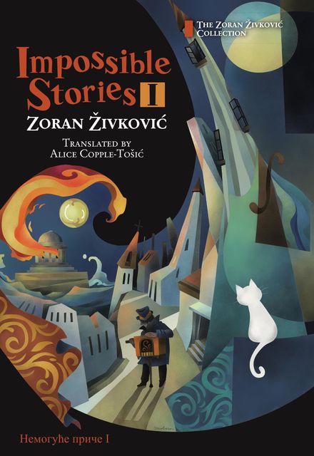 Impossible Stories I, Zoran Živković, Alice Copple-Tosic