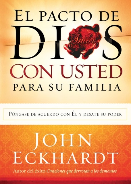 El Pacto de Dios Con Usted Para Su Familia, John Eckhardt