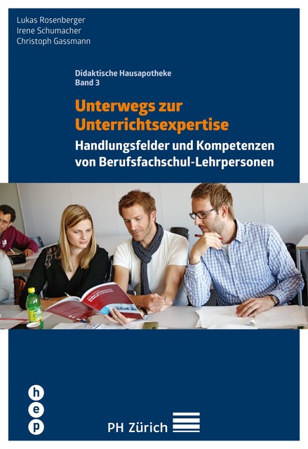 Unterwegs zur Unterrichtsexpertise, Irene Schumacher, Christoph Gassmann, Lukas Rosenberger