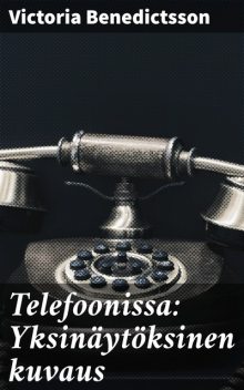 Telefoonissa: Yksinäytöksinen kuvaus, Victoria Benedictsson