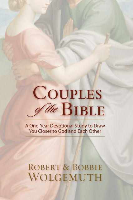 Couples of the Bible, Robert Wolgemuth, Bobbie Wolgemuth