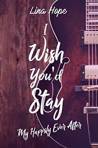 I Wish You'd Stay: My Happily Ever After Tome 1.5 (MHEA) (French Edition), Lina Hope