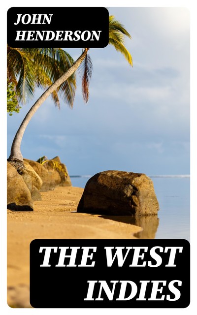 The West Indies, John Henderson