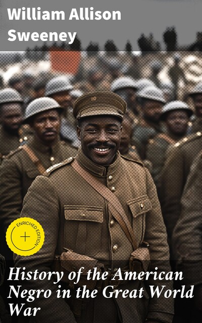 History of the American Negro in the Great World War, William Allison Sweeney