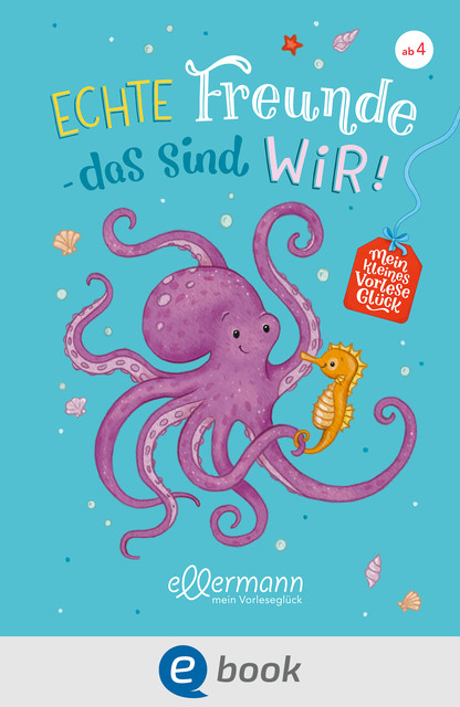 Mein kleines Vorleseglück. Echte Freunde – das sind wir, Marliese Arold