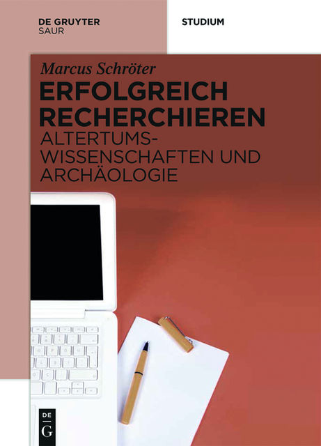 Erfolgreich recherchieren – Altertumswissenschaften und Archäologie, Marcus Schröter