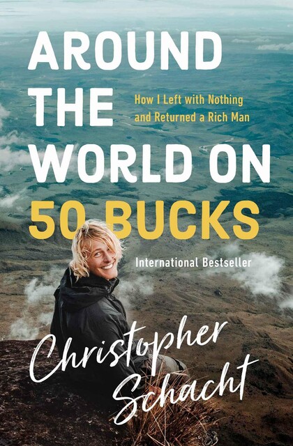 Around the World on 50 Bucks, Christopher Schacht