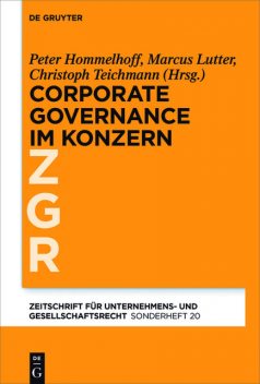 Corporate Governance im grenzüberschreitenden Konzern, Christoph Teichmann, Marcus Lutter, Peter Hommelhoff
