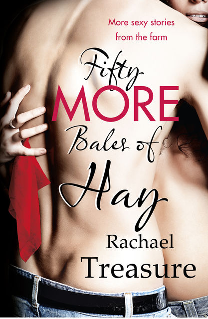 Fifty More Bales of Hay, Rachael Treasure