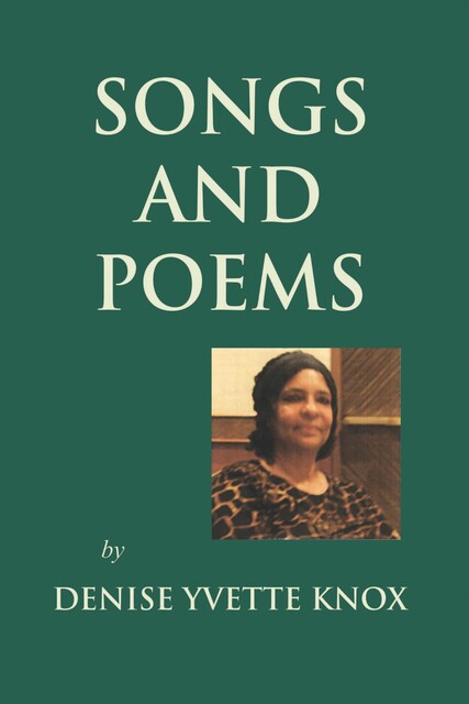 Songs and Poems, Denise Yvette Knox