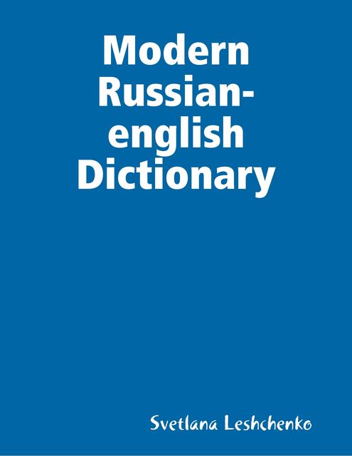 Modern Russian-english Dictionary, Svetlana Leshchenko