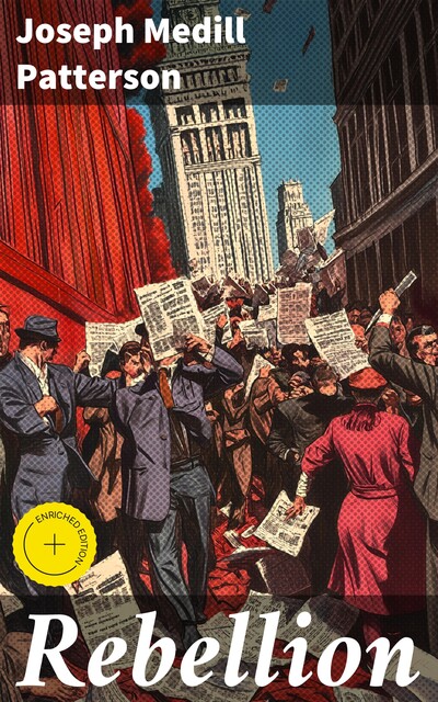 Rebellion, Joseph Medill Patterson