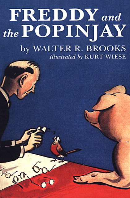 Freddy and the Popinjay, Walter R. Brooks