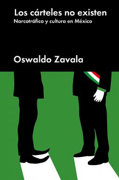 Los cárteles no existen, Oswaldo Zavala
