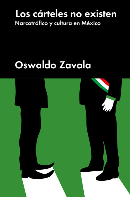 Los cárteles no existen, Oswaldo Zavala