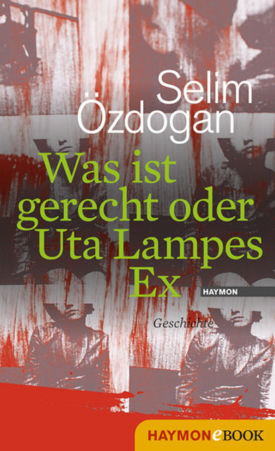 Was ist gerecht oder Uta Lampes Ex, Selim Özdogan