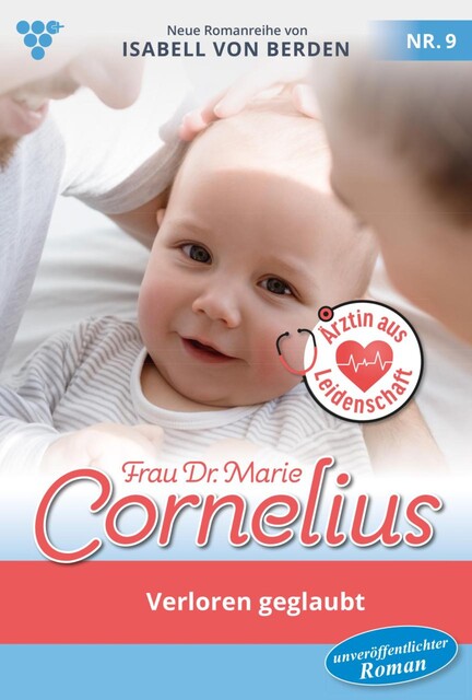 Frau Dr. Marie Cornelius 9 – Familienroman, Isabell von Berden