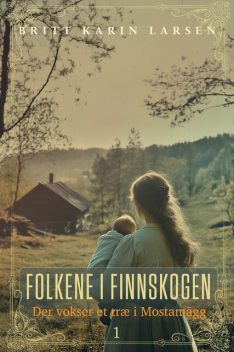 Der vokser et træ i Mostamägg, Britt Karin Larsen