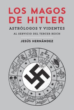 Los magos de Hitler, Jesús Hernández