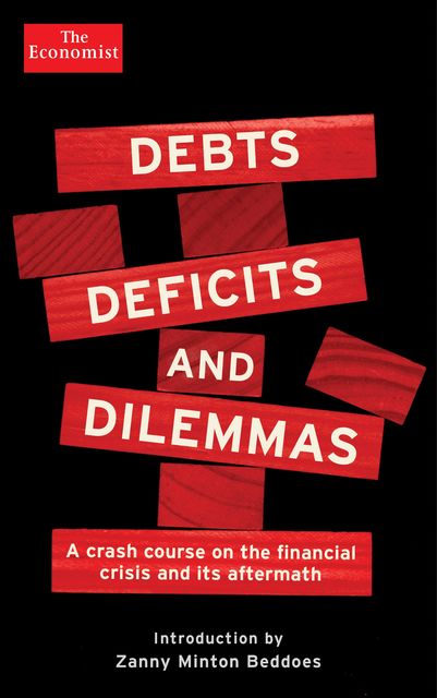 Debts, Deficits and Dilemmas, Zanny Minton Beddoes