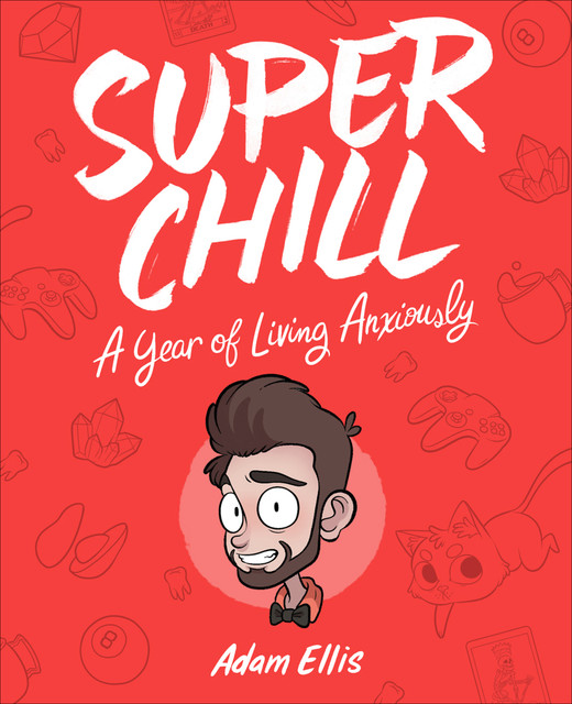 Super Chill, Adam Ellis