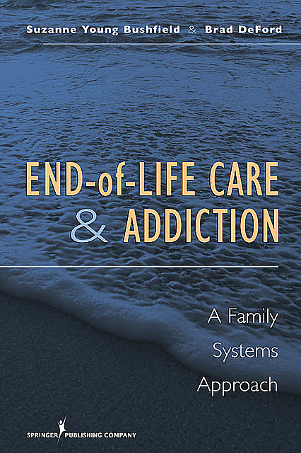 End-of-Life Care and Addiction, MSW, Brad DeFord, M Div, Suzanne Bushfield