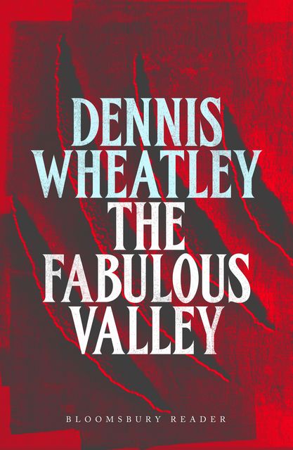 The Fabulous Valley, Dennis Wheatley