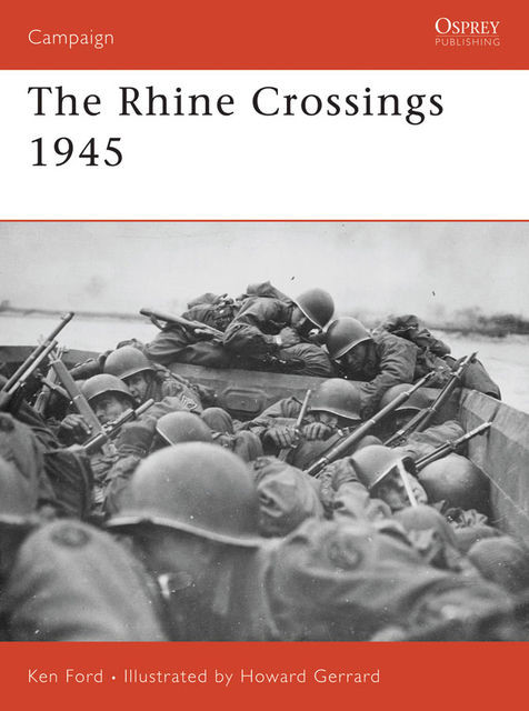 The Rhine Crossings 1945, Ken Ford