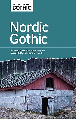 Nordic Gothic, Johan Höglund, Maria Holmgren Troy, Sofia Wijkmark, Yvonne Leffler
