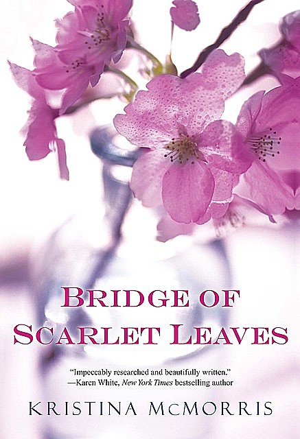 Bridge of Scarlet Leaves, Kristina McMorris