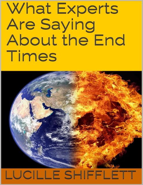 What Experts Are Saying About the End Times, Lucille Shifflett