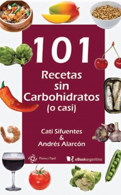 101 recetas sin carbohidratos (o casi), Cati Sifuentes
