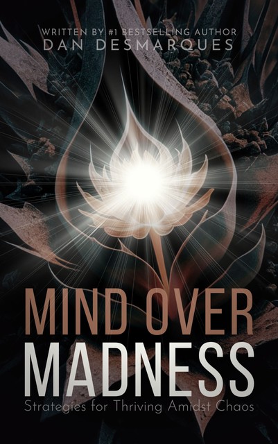 Mind Over Madness, Dan Desmarques