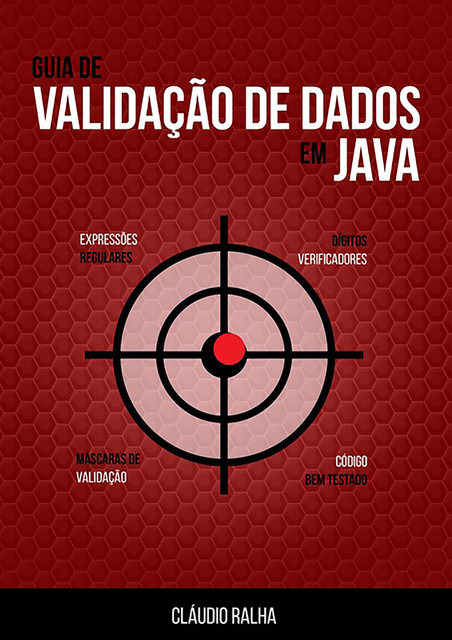 Guia De Validação De Dados Em Java, Cláudio Ralha