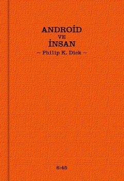 Android ve İnsan, Philip K.Dick