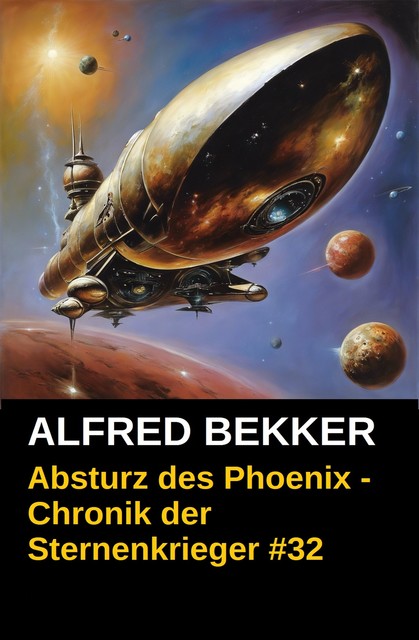 Chronik der Sternenkrieger 32: Absturz des Phoenix, Alfred Bekker