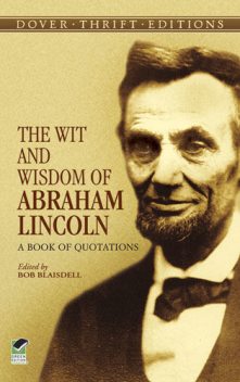 The Wit and Wisdom of Abraham Lincoln, Abraham Lincoln