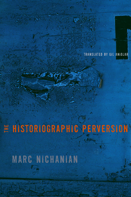 The Historiographic Perversion, Marc Nichanian