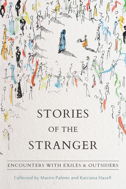 Stories of the Stranger, Martin Palmer, Katriana Hazell