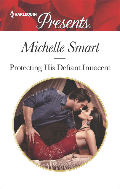 Protecting His Defiant Innocent, Michelle Smart