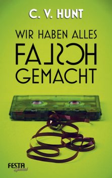 Wir haben alles falsch gemacht, C.V. Hunt