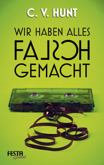 Wir haben alles falsch gemacht, C.V. Hunt