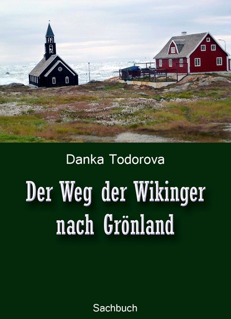 Der Weg der Wikinger nach Grönland, Danka Todorova