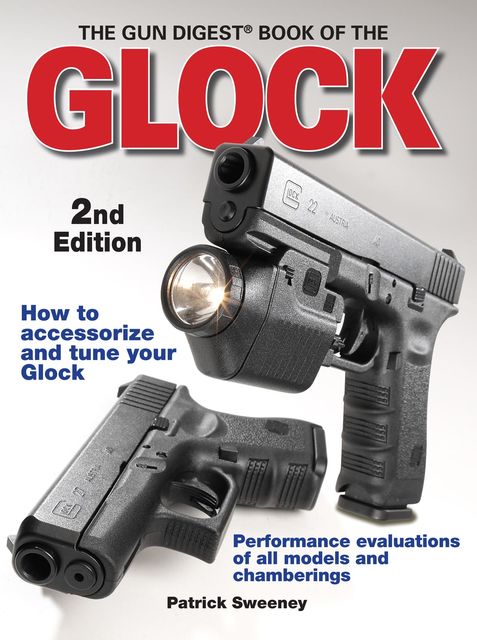 The Gun Digest Book of the Glock, Patrick Sweeney