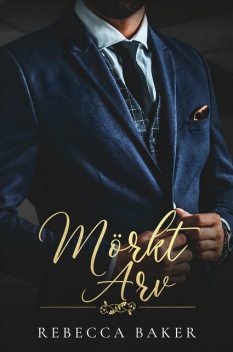 Dark Inheritance, Rebecca Baker