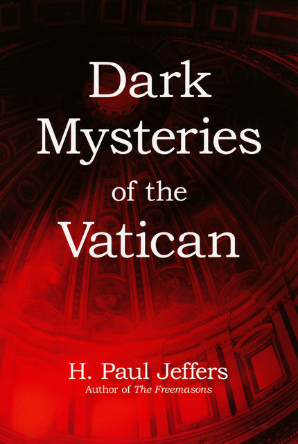 Dark Mysteries of the Vatican, H.Paul Jeffers