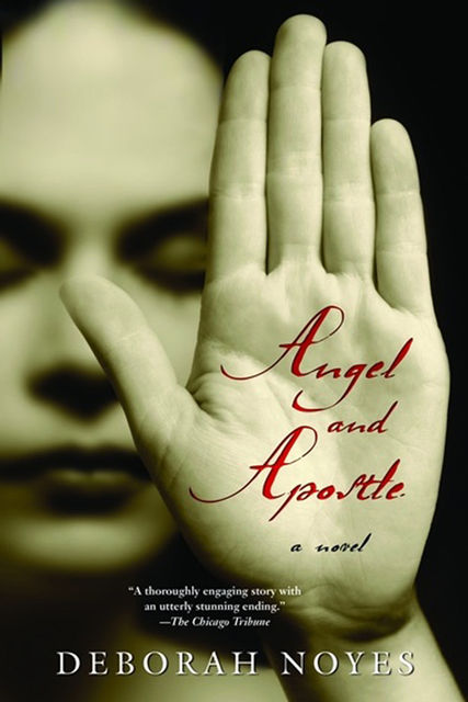 Angel and Apostle, Deborah Noyes