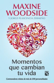 Momentos que cambian tu vida, Jorge Plascencia Zermeño, Maxine Woodside